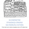Ka energetski efikasnijoj gradnji na području Kotora [Prilozi izradi novom Lokalnom energetskom planu (LEP) Opštine Kotor]